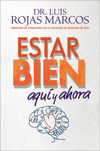 Feel Better \ Estar bien: Aquí y ahora book cover by Luis Rojas Marcos