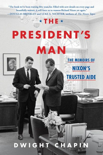 The President's Man: The Memoirs of Nixon's Trusted Aide book cover by Dwight Chapin