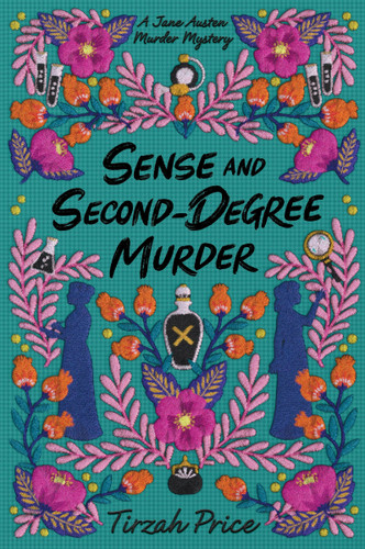 Sense and Second-Degree Murder (Jane Austen Murder Mysteries #2) book cover by Tirzah Price
