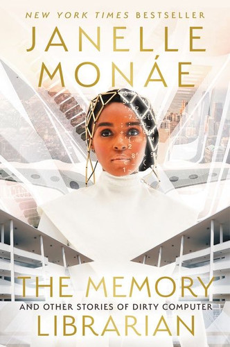 The Memory Librarian: And Other Stories of Dirty Computer book cover by Janelle Monáe