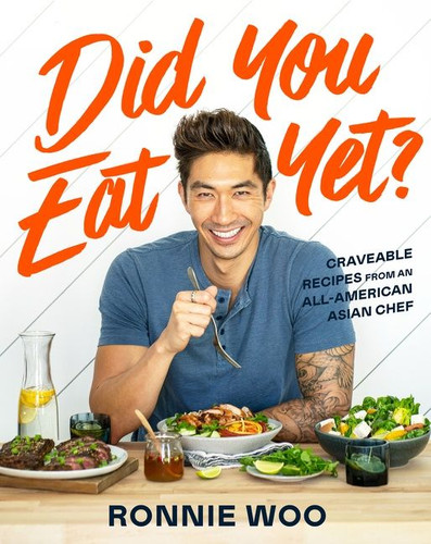 Did You Eat Yet?: Craveable Recipes from an All-American Asian Chef book cover by Ronnie Woo