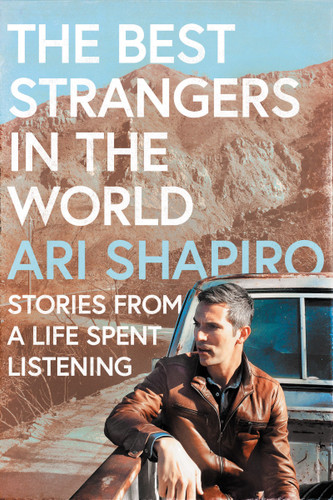 The Best Strangers in the World: Stories from a Life Spent Listening book cover by Ari Shapiro