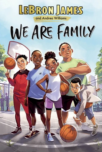 We Are Family book cover by LeBron James, Andrea Williams