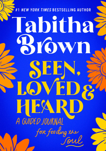 Seen, Loved and Heard: A Guided Journal for Feeding the Soul book cover by Tabitha Brown
