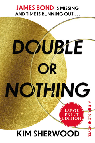 Double or Nothing: James Bond is missing and time is running out (Double O #1) book cover by Kim Sherwood