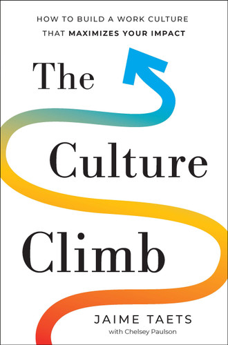 The Culture Climb: How to Build a Work Culture that Maximizes Your Impact book cover by Jaime Taets