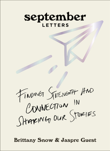 September Letters: Finding Strength and Connection in Sharing Our Stories book cover by Brittany Snow, Jaspre Guest