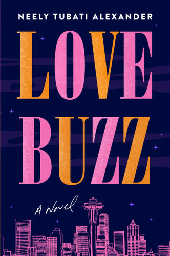 Love Buzz: A Novel book cover by Neely Tubati Alexander