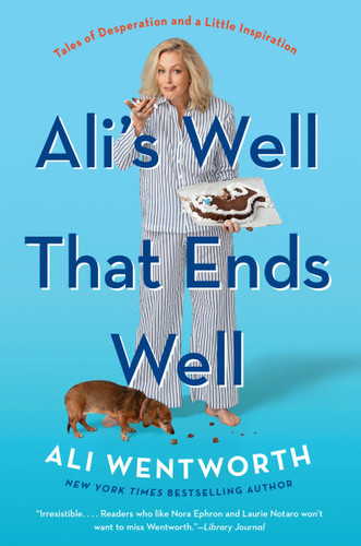 Ali's Well That Ends Well: Tales of Desperation and a Little Inspiration book cover by Ali Wentworth