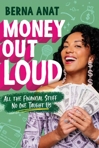 Money Out Loud: All the Financial Stuff No One Taught Us book cover by Berna Anat