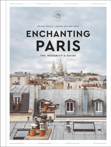 Enchanting Paris: The Hedonist's Guide (Hedonist Guide #1) book cover by Hélène Rocco