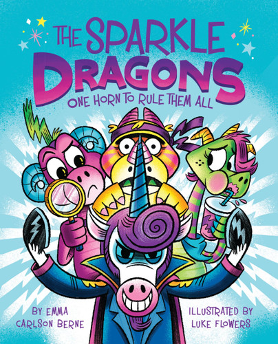 The Sparkle Dragons: One Horn to Rule Them All book cover by Emma Carlson Berne