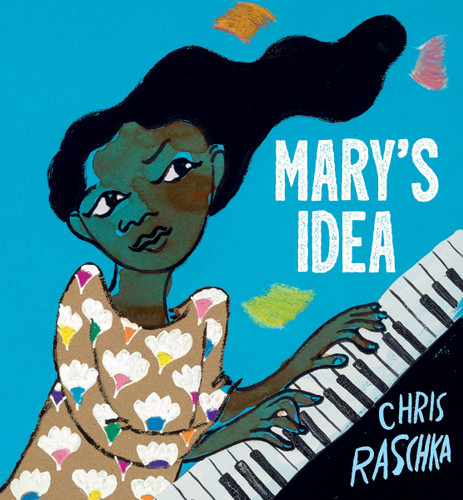 Mary's Idea book cover by Chris Raschka