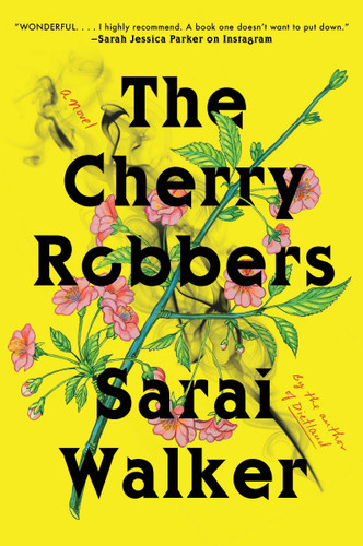 The Cherry Robbers: A Novel book cover by Sarai Walker