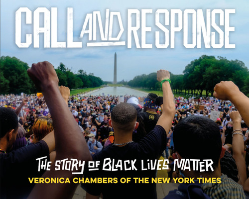 Call and Response: The Story of Black Lives Matter book cover by Veronica Chambers
