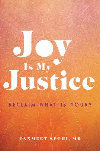 Joy is My Justice: Reclaim What Is Yours book cover by Tanmeet Sethi