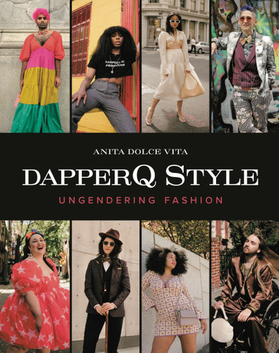 dapperQ Style: Ungendering Fashion book cover by Anita Dolce Vita