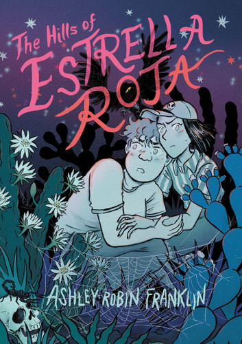The Hills of Estrella Roja: A Graphic Novel book cover by Ashley Robin Franklin