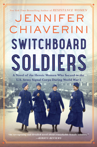 Switchboard Soldiers: A Novel of the Heroic Women Who Served in the U.S. Army Signal Corps During World War I book cover by Jennifer Chiaverini