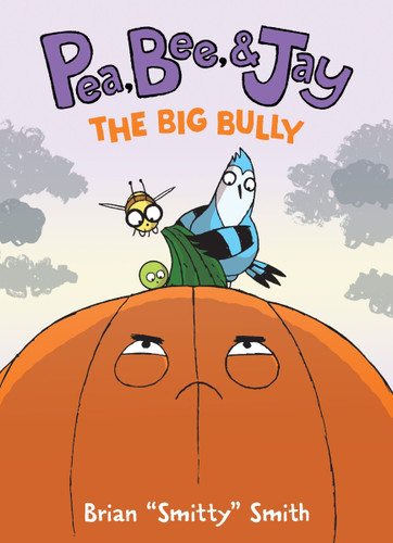 Pea, Bee, & Jay #6: The Big Bully: A Graphic Novel (Pea, Bee, & Jay #6) book cover by Brian "Smitty" Smith