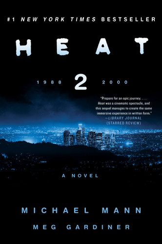 Heat 2: A Novel book cover by Michael Mann, Meg Gardiner