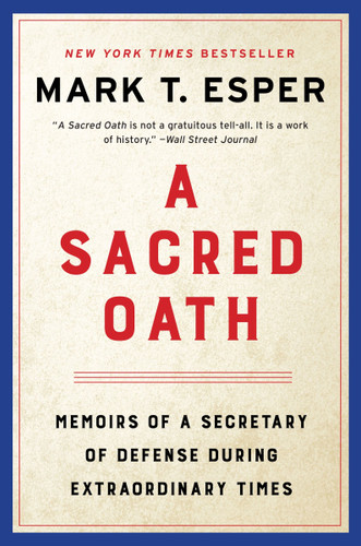 A Sacred Oath: Memoirs of a Secretary of Defense During Extraordinary Times book cover by Mark T. Esper