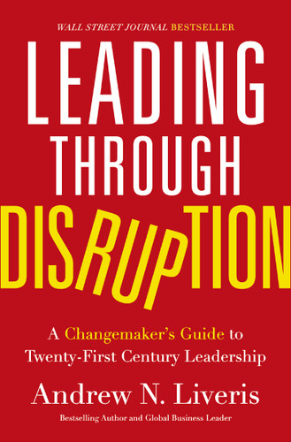 Leading through Disruption: A Changemaker’s Guide to Twenty-First Century Leadership book cover by Andrew Liveris