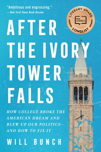 After the Ivory Tower Falls: How College Broke the American Dream and Blew Up Our Politics—and How to Fix It book cover by Will Bunch
