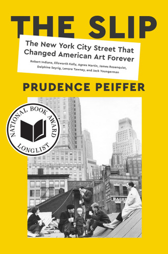 The Slip: The New York City Street That Changed American Art Forever book cover by Prudence Peiffer