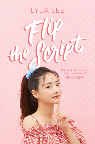 Flip the Script book cover by Lyla Lee