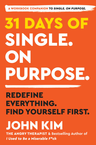 31 Days of Single on Purpose: Redefine Everything. Find Yourself First. (On Purpose) book cover by John Kim