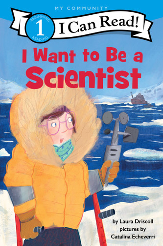 I Want to Be a Scientist: A My Community I Can Read (I Can Read Level 1) book cover by Laura Driscoll