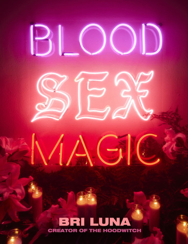 Blood Sex Magic: Everyday Magic for the Modern Mystic book cover by Bri Luna