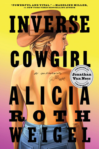 Inverse Cowgirl: A Memoir book cover by Alicia Roth Weigel