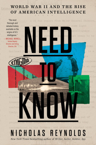 Need to Know: World War II and the Rise of American Intelligence book cover by Nicholas Reynolds