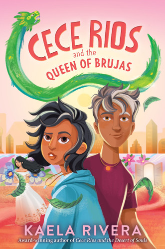 Cece Rios and the Queen of Brujas (Cece Rios #3) book cover by Kaela Rivera