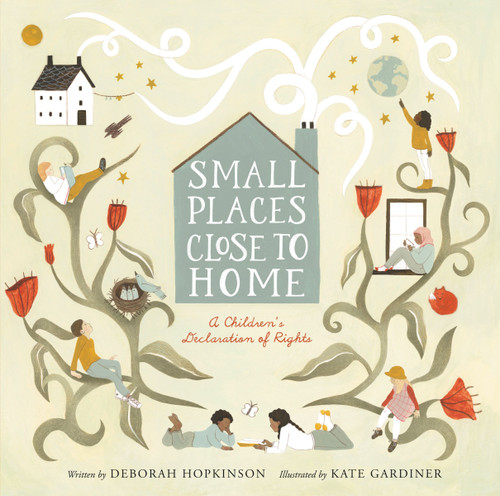 Small Places, Close to Home: A Child's Declaration of Rights: Inspired by the Universal Declaration of Human Rights book cover by Deborah Hopkinson