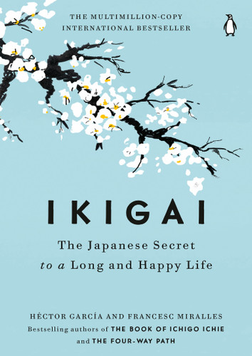 Ikigai: The Japanese Secret to a Long and Happy Life book cover by Héctor García, Francesc Miralles