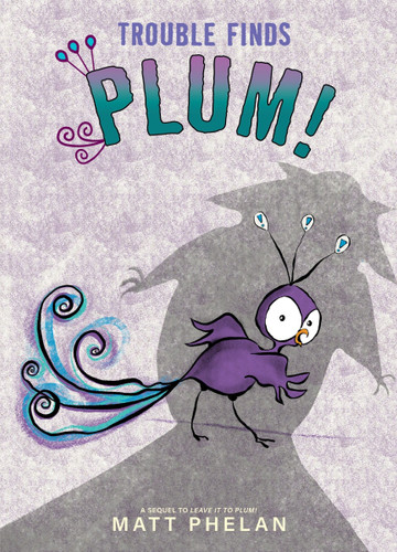 Trouble Finds Plum! book cover by Matt Phelan