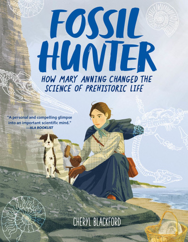 Fossil Hunter: How Mary Anning Changed the Science of Prehistoric Life [9780063308978]