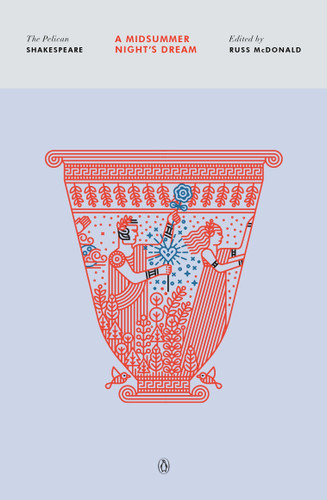 A Midsummer Night's Dream (The Pelican Shakespeare) book cover by William Shakespeare