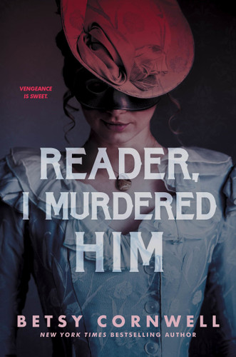 Reader, I Murdered Him book cover by Betsy Cornwell