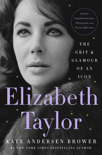 Elizabeth Taylor: The Grit & Glamour of an Icon book cover by Kate Andersen Brower
