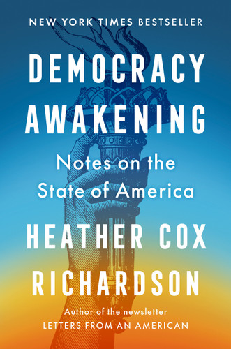 Democracy Awakening: Notes on the State of America book cover by Heather Cox Richardson