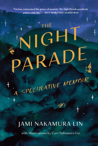 The Night Parade: A Speculative Memoir book cover by Jami Nakamura Lin