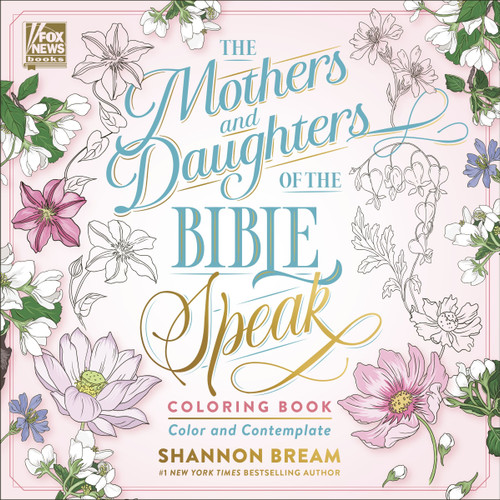 The Mothers and Daughters of the Bible Speak Coloring Book: Color and Contemplate (Women of the Bible Coloring Books #2) book cover by Shannon Bream