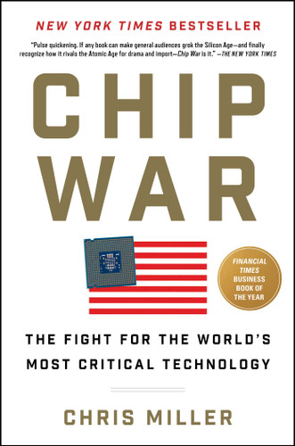 Chip War: The Fight for the World's Most Critical Technology book cover by Chris Miller