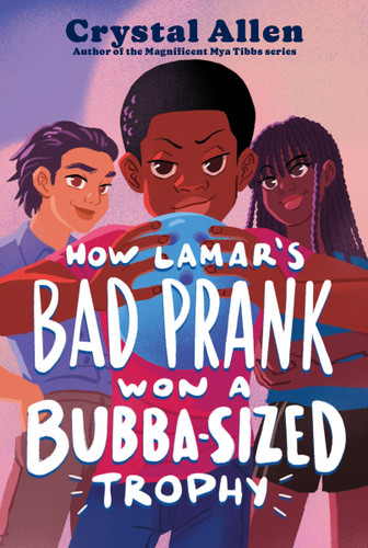 How Lamar's Bad Prank Won a Bubba-Sized Trophy book cover by Crystal Allen