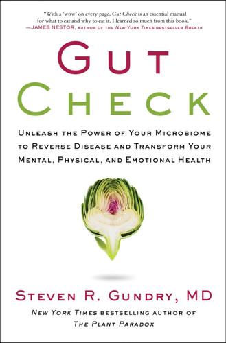 Gut Check: Unleash the Power of Your Microbiome to Reverse Disease and Transform Your Mental, Physical, and Emotional Health book cover by Steven R. Gundry, MD