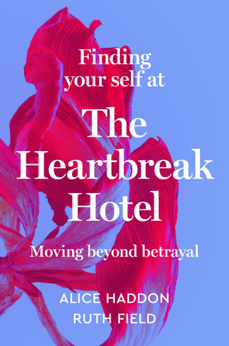 Finding Your Self at the Heartbreak Hotel: Moving Beyond Betrayal [9780063289956]